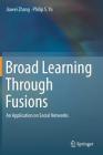 Broad Learning Through Fusions: An Application on Social Networks Cover Image