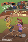 Ballpark Mysteries #18: The Atlanta Alibi Cover Image