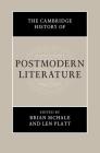 The Cambridge History of Postmodern Literature By Brian McHale (Editor), Len Platt (Editor) Cover Image