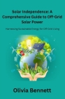 Solar Independence: Harnessing Sustainable Energy for Off-Grid Living Cover Image