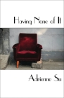 Having None of It By Adrienne Su Cover Image