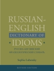 Russian-English Dictionary of Idioms, Revised Edition By Sophia Lubensky Cover Image