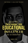 How to Become an Educational Influencer as a Teacher: Your Roadmap to Educational Influence Cover Image