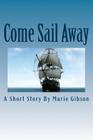 Come Sail Away: Mrs. Katheryn Ragle Cover Image