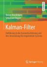 Kalman-Filter: Einführung in Die Zustandsschätzung Und Ihre Anwendung Für Eingebettete Systeme By Reiner Marchthaler, Sebastian Dingler Cover Image