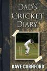 Dad's Cricket Diary By Dave Cornford Cover Image