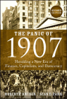 The Panic of 1907: Heralding a New Era of Finance, Capitalism, and Democracy By Robert F. Bruner, Sean D. Carr Cover Image