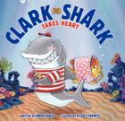 Clark the Shark Takes Heart: A Valentine's Day Book For Kids By Bruce Hale, Guy Francis (Illustrator) Cover Image