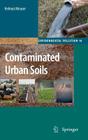 Contaminated Urban Soils (Environmental Pollution #18) By Helmut Meuser Cover Image