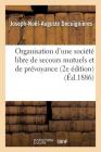 Organisation d'Une Société Libre de Secours Mutuels Et de Prévoyance 2e Édition (Sciences Sociales) Cover Image