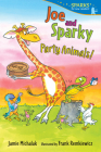 Joe and Sparky, Party Animals! (Candlewick Sparks) By Jamie Michalak, Frank Remkiewicz (Illustrator) Cover Image