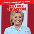 Hillary Clinton (Little Biographies of Big People) By Joan Stoltman Cover Image
