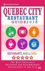 Quebec City Restaurant Guide 2018: Best Rated Restaurants in Quebec City, Canada - 400 restaurants, bars and cafés recommended for visitors, 2018 By William S. Sutherland Cover Image