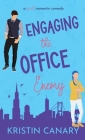 Engaging the Office Enemy: A Sweet Romantic Comedy By Kristin Canary Cover Image