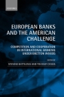 European Banks and the American Challenge: Competition and Cooperation in International Banking Under Bretton Woods Cover Image