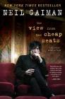 The View from the Cheap Seats: Selected Nonfiction By Neil Gaiman Cover Image