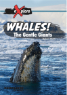 Whales!: The Gentle Giants (Explore!) By Robyn Watts Cover Image