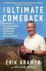 The Ultimate Comeback: Surviving a Suicide Attempt, Conquering Depression, and Living with a Purpose Cover Image