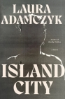 Island City: A Novel By Laura Adamczyk Cover Image