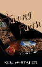 Taxing Faith: A Job story By G. L. Whitaker Cover Image