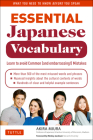 Essential Japanese Vocabulary: Learn to Avoid Common (and Embarrassing!) Mistakes: Learn Japanese Grammar and Vocabulary Quickly and Effectively By Akira Miura, Wesley Jacobsen (Foreword by) Cover Image