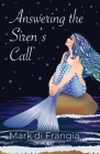 Answering the Siren's Call By Mark Di Frangia Cover Image
