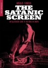 The Satanic Screen: An Illustrated Guide to the Devil in Cinema Cover Image