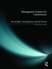 Management Systems for Construction (Chartered Institute of Building) By Alan Griffith, Paul Stephenson, Paul Watson Cover Image