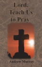 Lord, Teach Us to Pray Cover Image