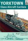 Yorktown Class Aircraft Carriers (Shipcraft #3) By Roger Chesneau Cover Image