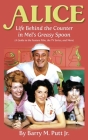 Alice: Life Behind the Counter in Mel's Greasy Spoon (A Guide to the Feature Film, the TV Series, and More) (hardback) Cover Image