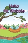 Hello Mr Wobble By Kitty Ellis Cover Image