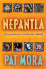 Nepantla: Essays from the Land in the Middle By Pat Mora Cover Image