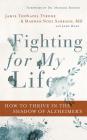 Fighting for My Life: How to Thrive in the Shadow of Alzheimer's Cover Image