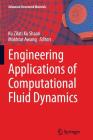 Engineering Applications of Computational Fluid Dynamics (Advanced Structured Materials #44) By Ku Zilati Ku Shaari (Editor), Mokhtar Awang (Editor) Cover Image