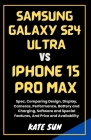Samsung Galaxy S24 Ultra vs. iPhone 15 Pro Max: Spec, Comparing Design, Display, Cameras, Performance, Battery and Charging, Software and Special Feat Cover Image