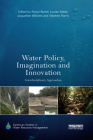 Water Policy, Imagination and Innovation: Interdisciplinary Approaches (Earthscan Studies in Water Resource Management) Cover Image