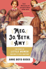 Meg, Jo, Beth, Amy: The Story of Little Women and Why It Still Matters By Anne Boyd Rioux Cover Image