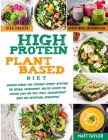High Protein Plant Based Diet: Increase Energy and Strenght Without Affecting the Natural Environment. Healthy Recipes for Cooking Quick and Easy Mea Cover Image