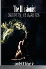 The Illusionist: Mind Games By Cardell a. Michael Sr Cover Image