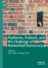 Platforms, Protests, and the Challenge of Networked Democracy (Rhetoric) Cover Image