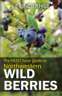 Guide to Northwestern Wild Berries Cover Image