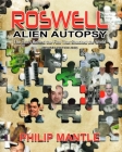 Roswell Alien Autopsy: The Truth Behind The Film That Shocked The World (Revised Edition) By Philip Mantle Cover Image