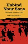 Unbind Your Sons By Alex Campbell Cover Image