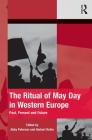 The Ritual of May Day in Western Europe: Past, Present and Future Cover Image