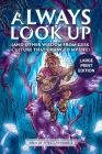 Always Look Up: (and Other Wisdom from Geek Culture that Changed My Life) Cover Image