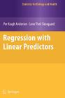 Regression with Linear Predictors (Statistics for Biology and Health) By Per Kragh Andersen, Lene Theil Skovgaard Cover Image
