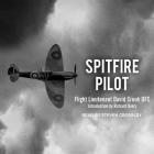 Spitfire Pilot By Steven Crossley (Read by), Richard Overy (Contribution by), Dfc Cover Image