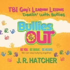TBI Guy's Learnin' Lessons: Dealin' With Bullies By J. R. Hatcher Cover Image