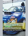 Navigating the World of Road Racing: A Beginner's Guide to Autocross, Track Days, and Road Racing By Baez Racing Motorsports Cover Image